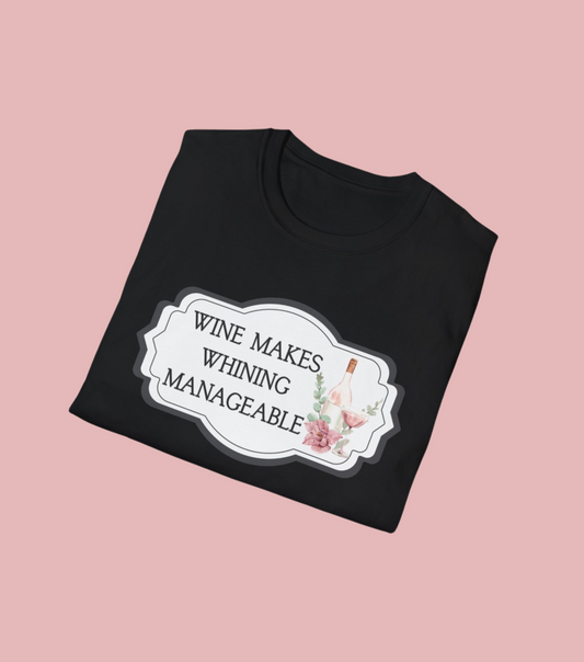 Wine Makes Whining Manageable Meme Softstyle T-Shirt - Perfect for Wine Lovers & Parties