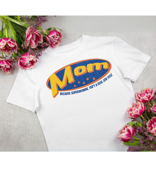Funny Supermom T-Shirt - Perfect Gift for Mother's Day