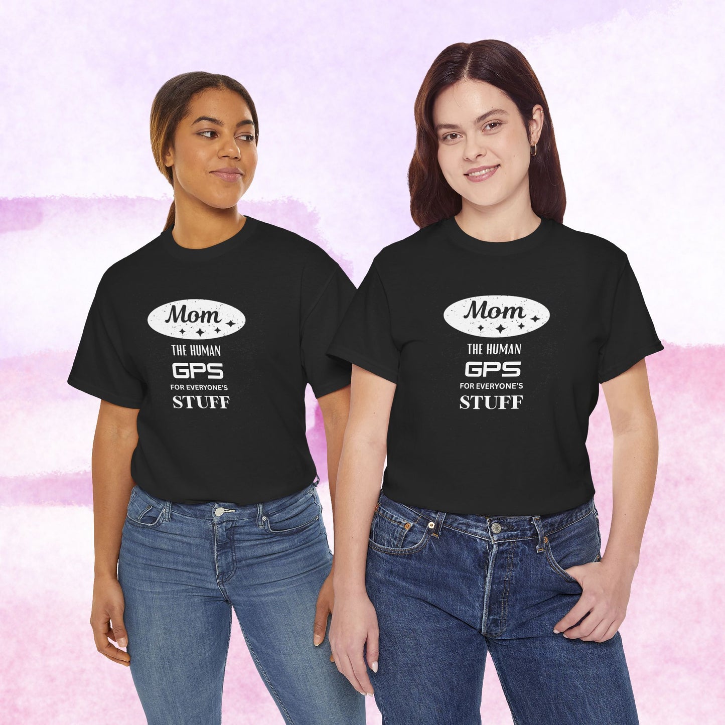 Mom: The Human GPS T-Shirt — Funny Mother's Day Tee