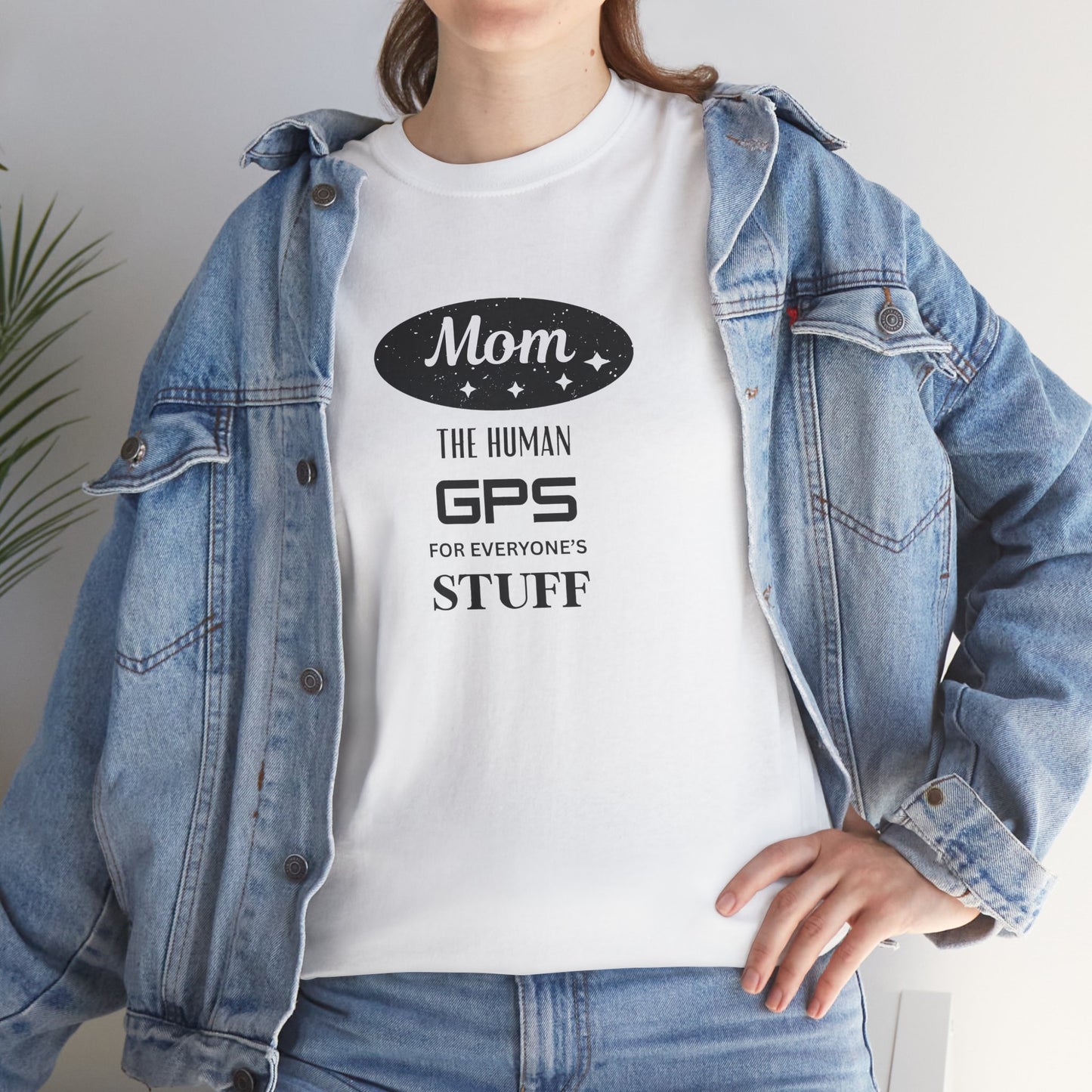 Mom: The Human GPS T-Shirt — Funny Mother's Day Tee