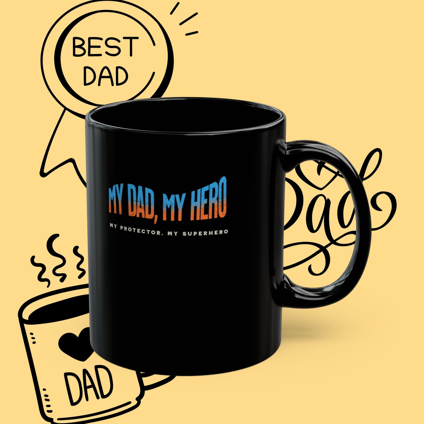 Dad Mug - "My Dad, My Hero" Black Coffee Cup | Father’s Day Gift, Best Dad Present (11oz & 15oz)