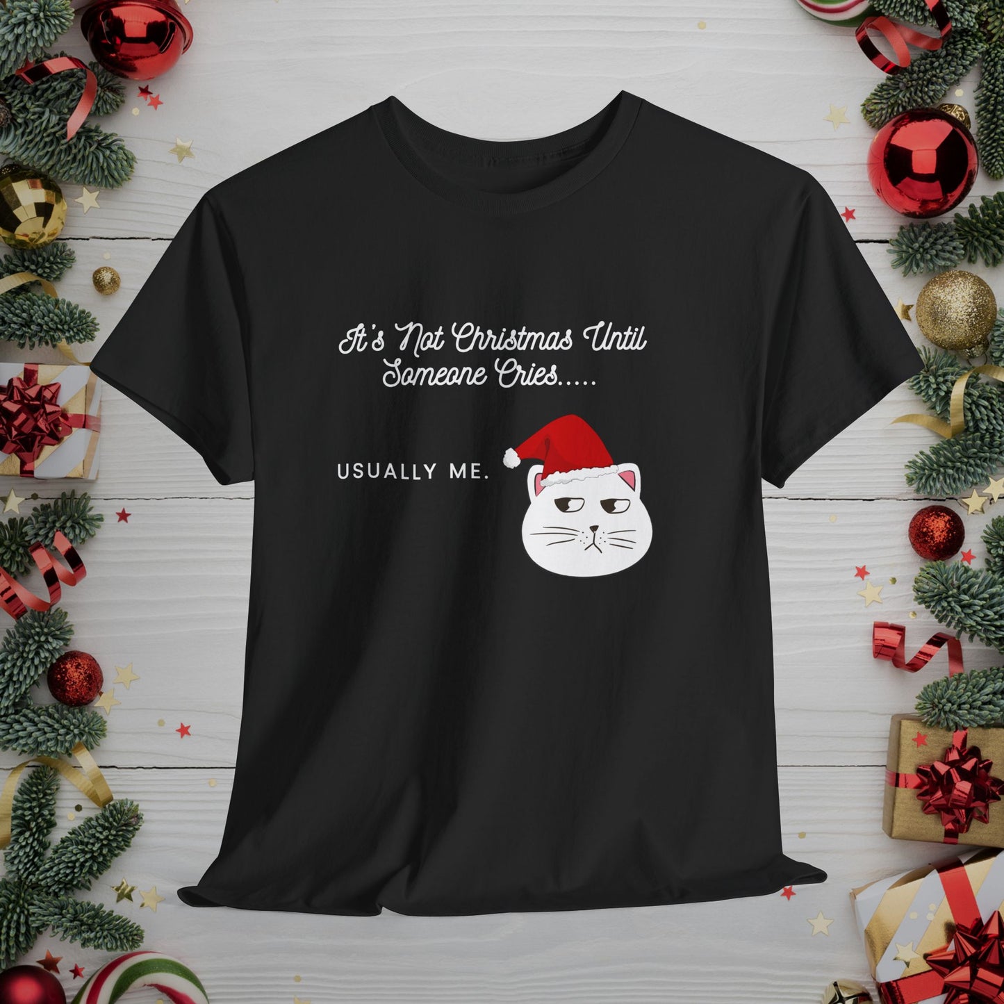 Grumpy Santa Cat Christmas Tee — "It's Not Christmas Until Someone Cries... Usually Me."