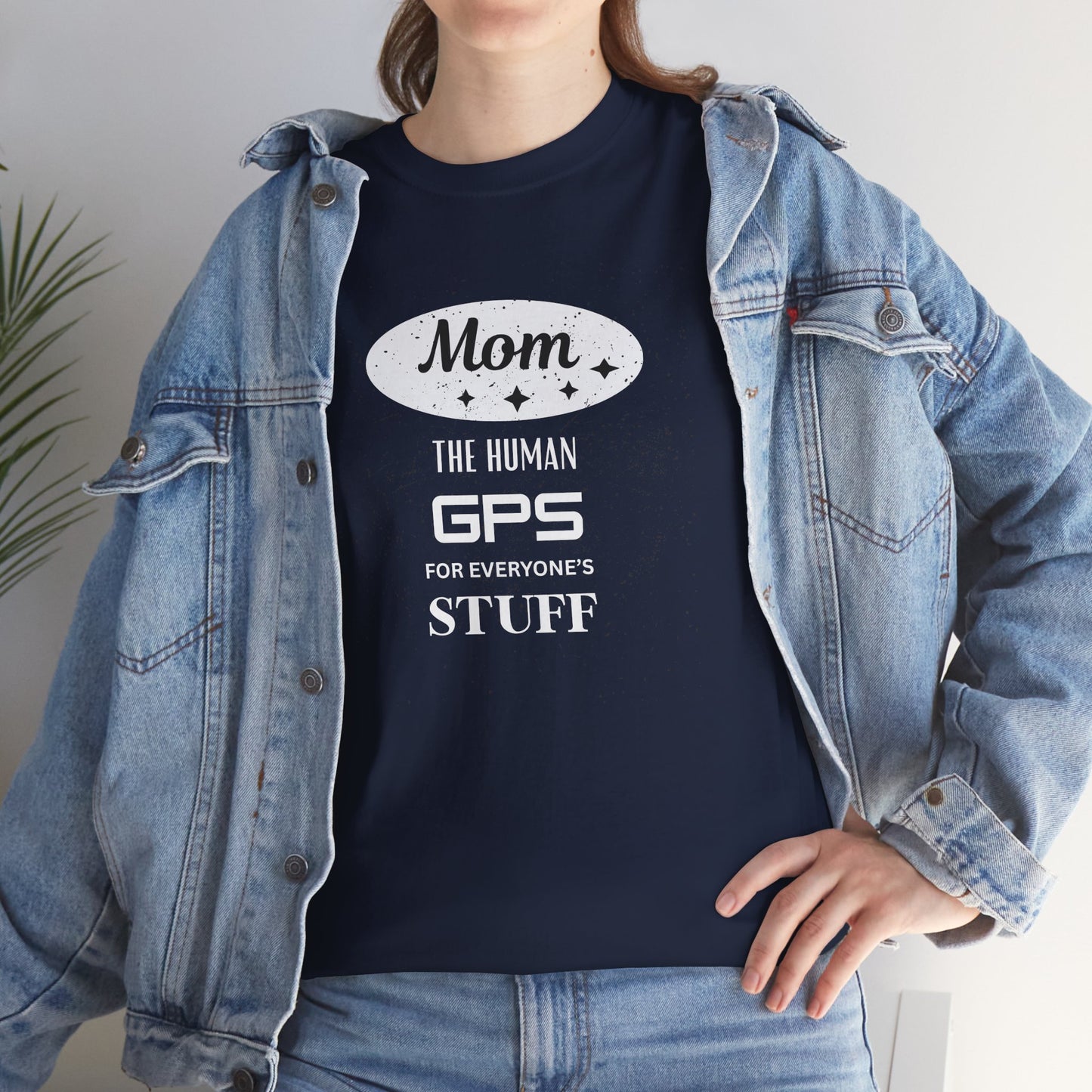 Mom: The Human GPS T-Shirt — Funny Mother's Day Tee