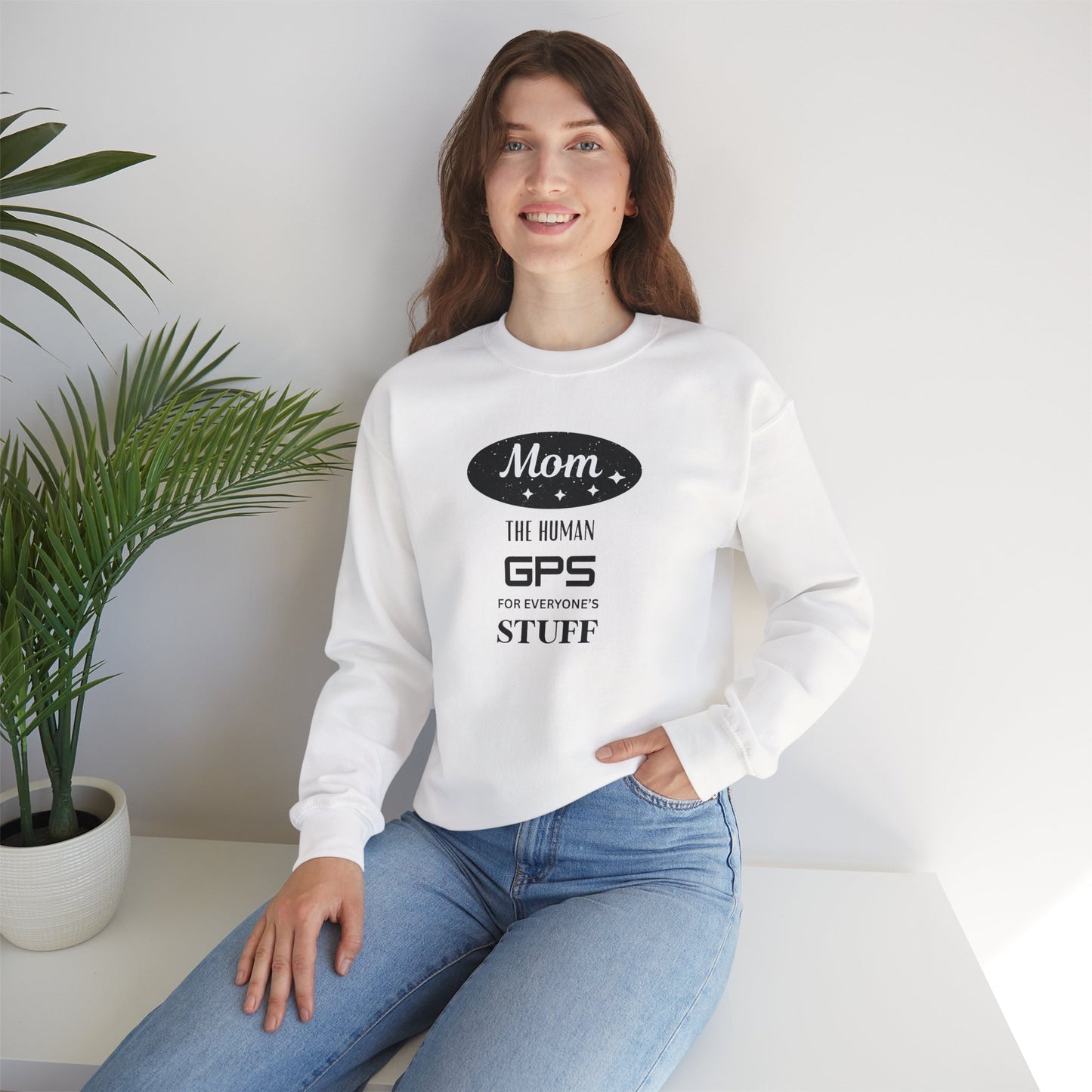 Mom: The Human GPS for Everyone's Stuff Sweatshirt