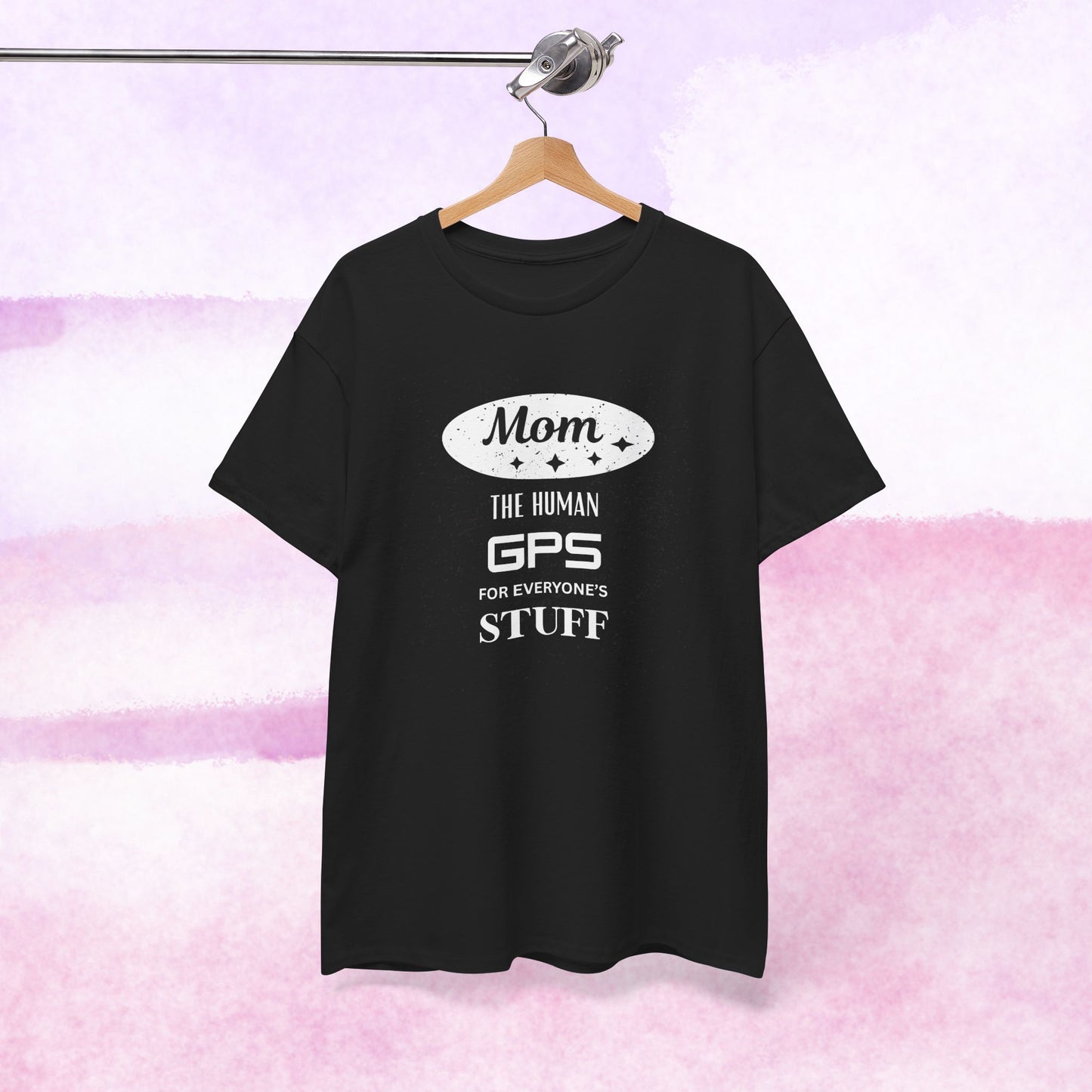 Mom: The Human GPS T-Shirt — Funny Mother's Day Tee