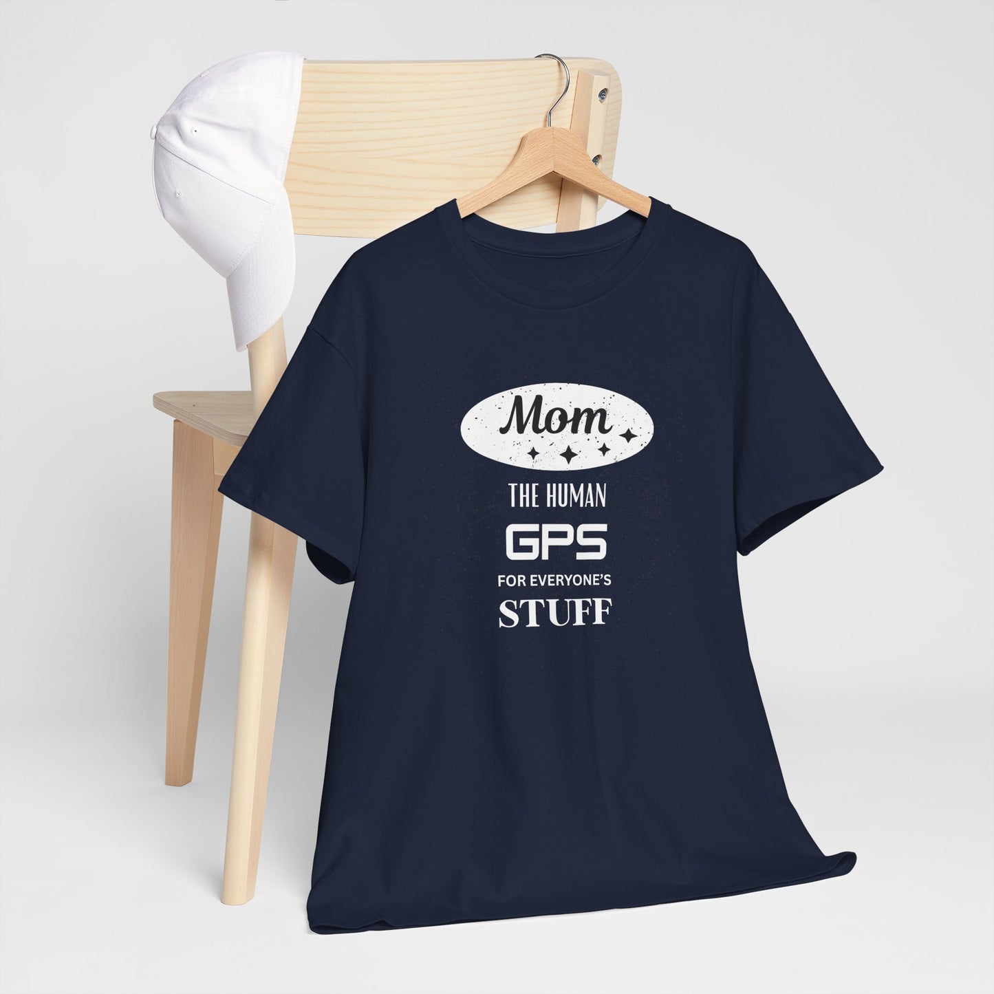 Mom: The Human GPS T-Shirt — Funny Mother's Day Tee