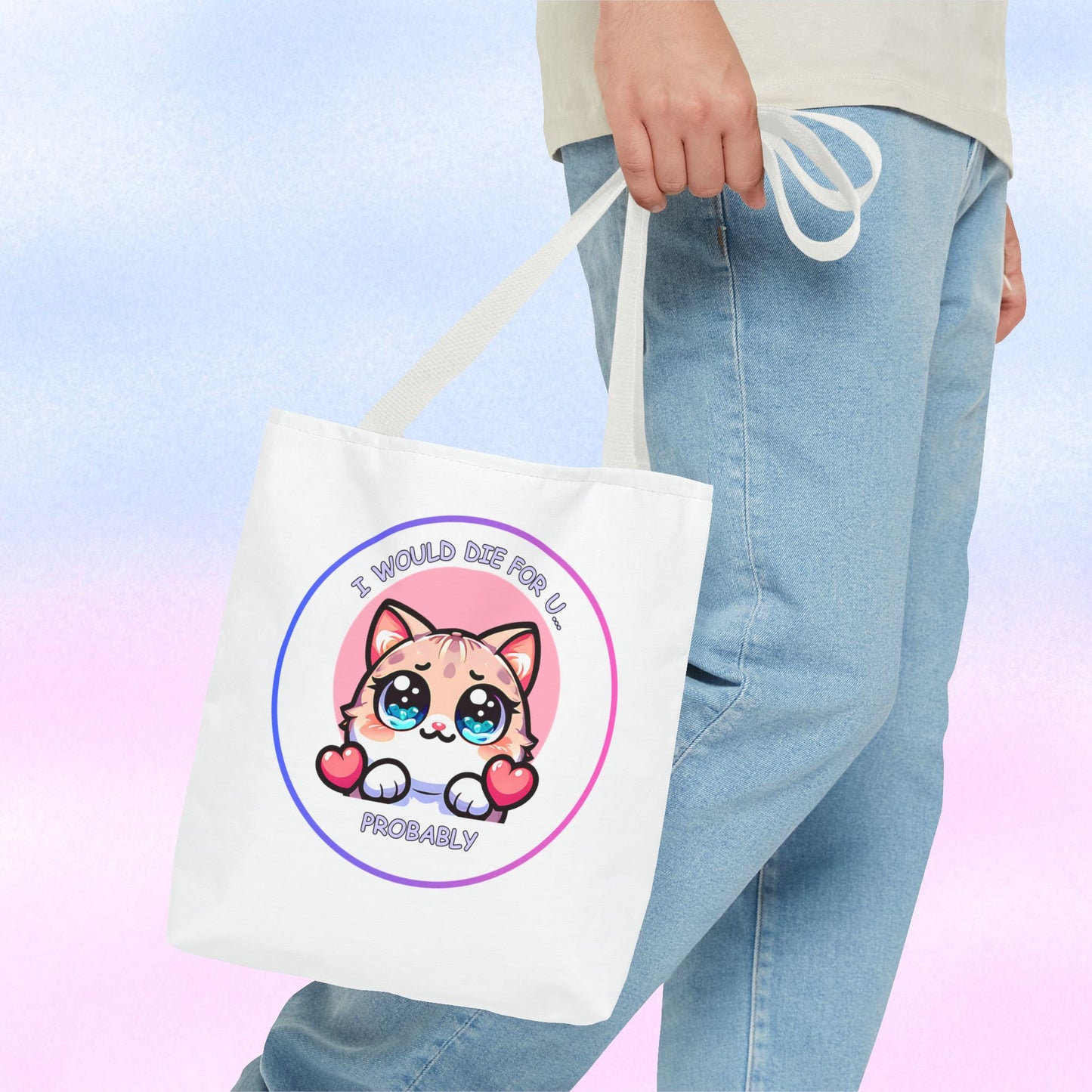 Cute Kawaii Cat Tote Bag — “I Would Die For U........ Probably” Cotton Shopper