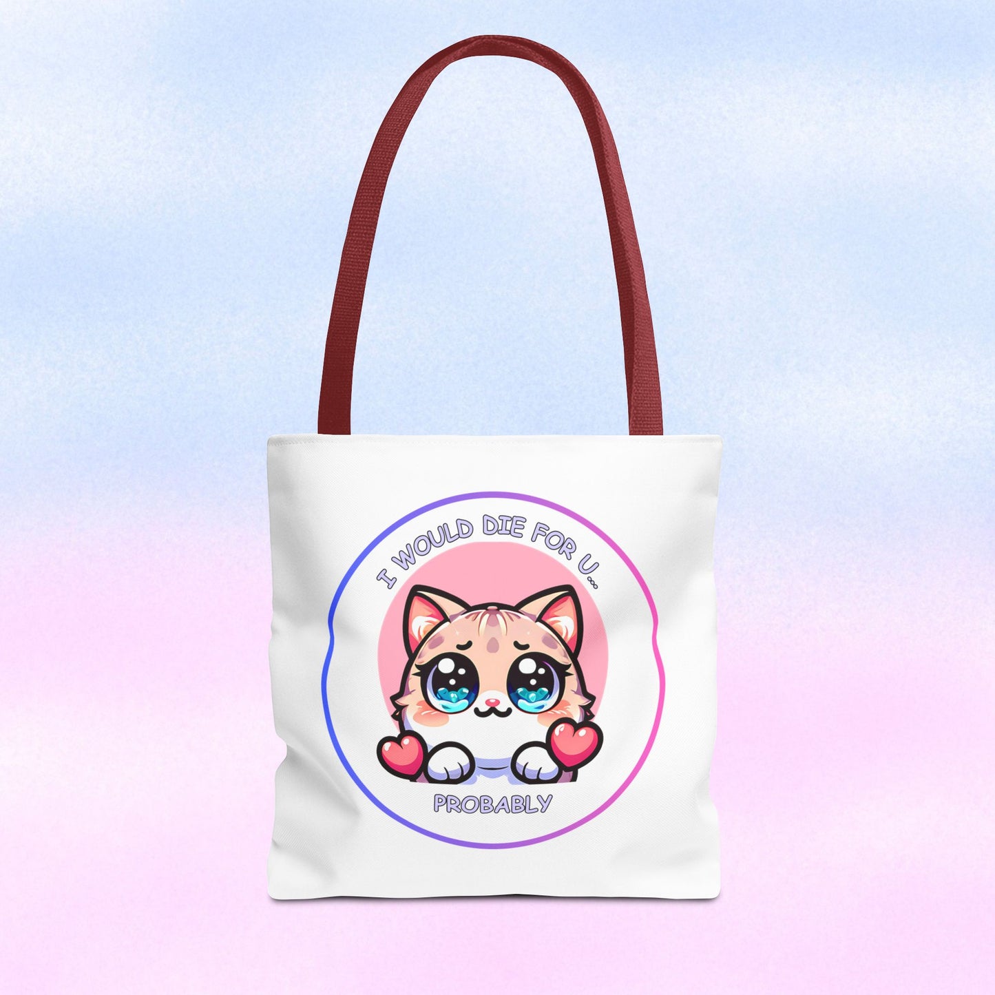 Cute Kawaii Cat Tote Bag — “I Would Die For U........ Probably” Cotton Shopper