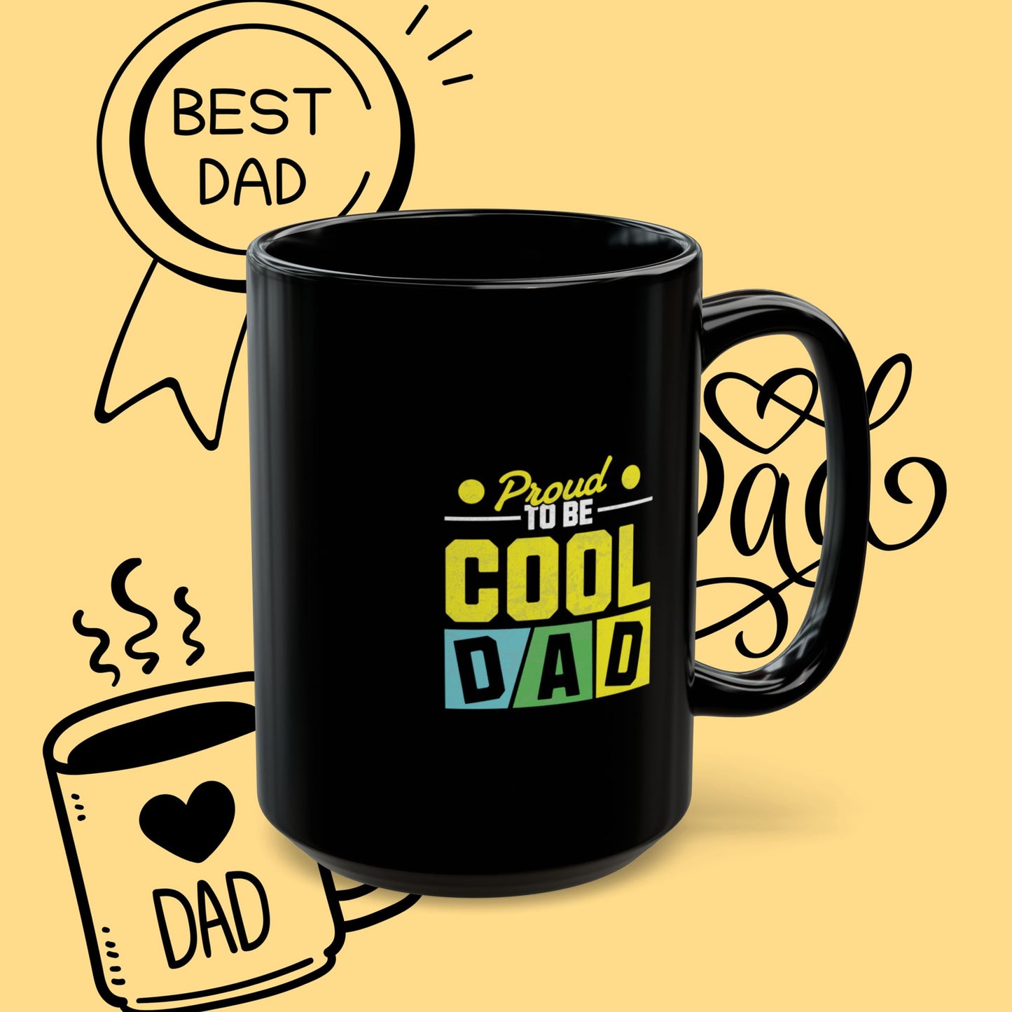 Cool Dad Coffee Mug — "Proud to Be Cool Dad" Black 11oz/15oz