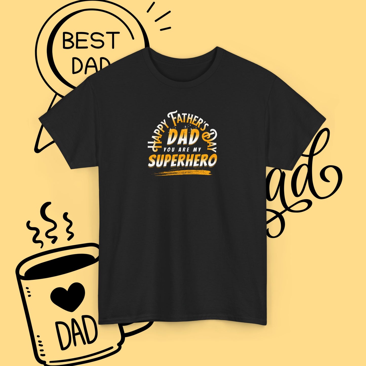 Father’s Day Tribute Tee - "Dad You Are My Superhero" Graphic Shirt
