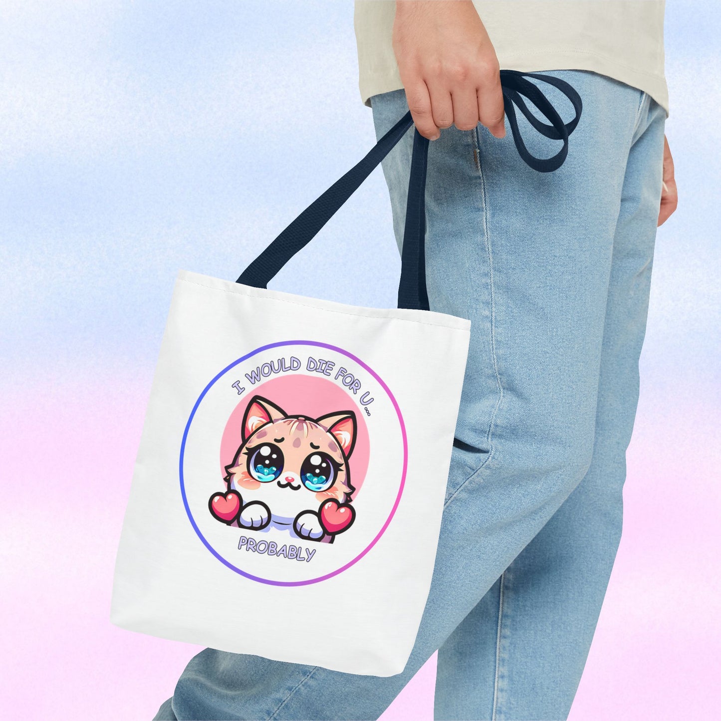 Cute Kawaii Cat Tote Bag — “I Would Die For U........ Probably” Cotton Shopper