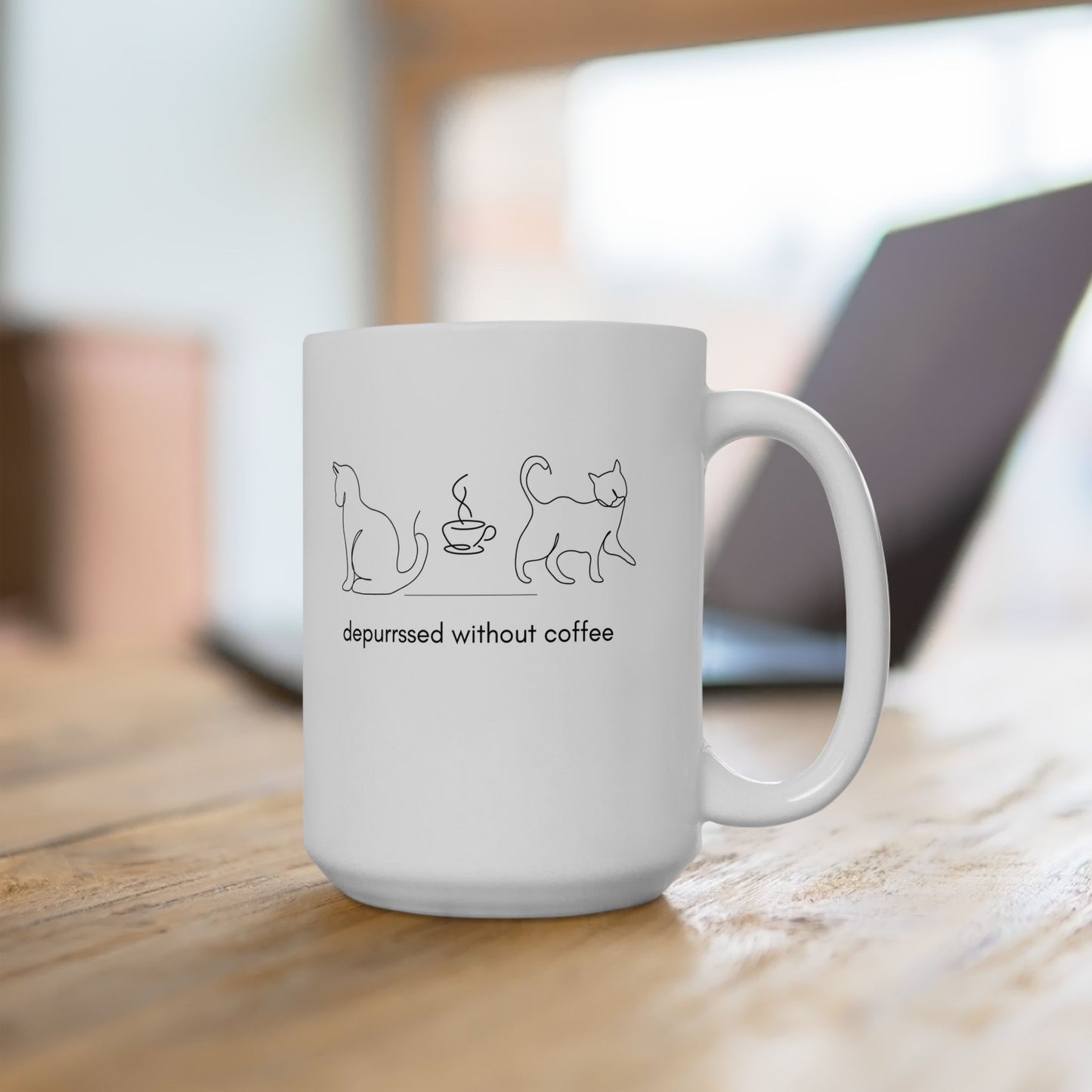 Depurrssed Without Coffee Ceramic Mug — Minimalist Cat Coffee Cup (11oz, 15oz)