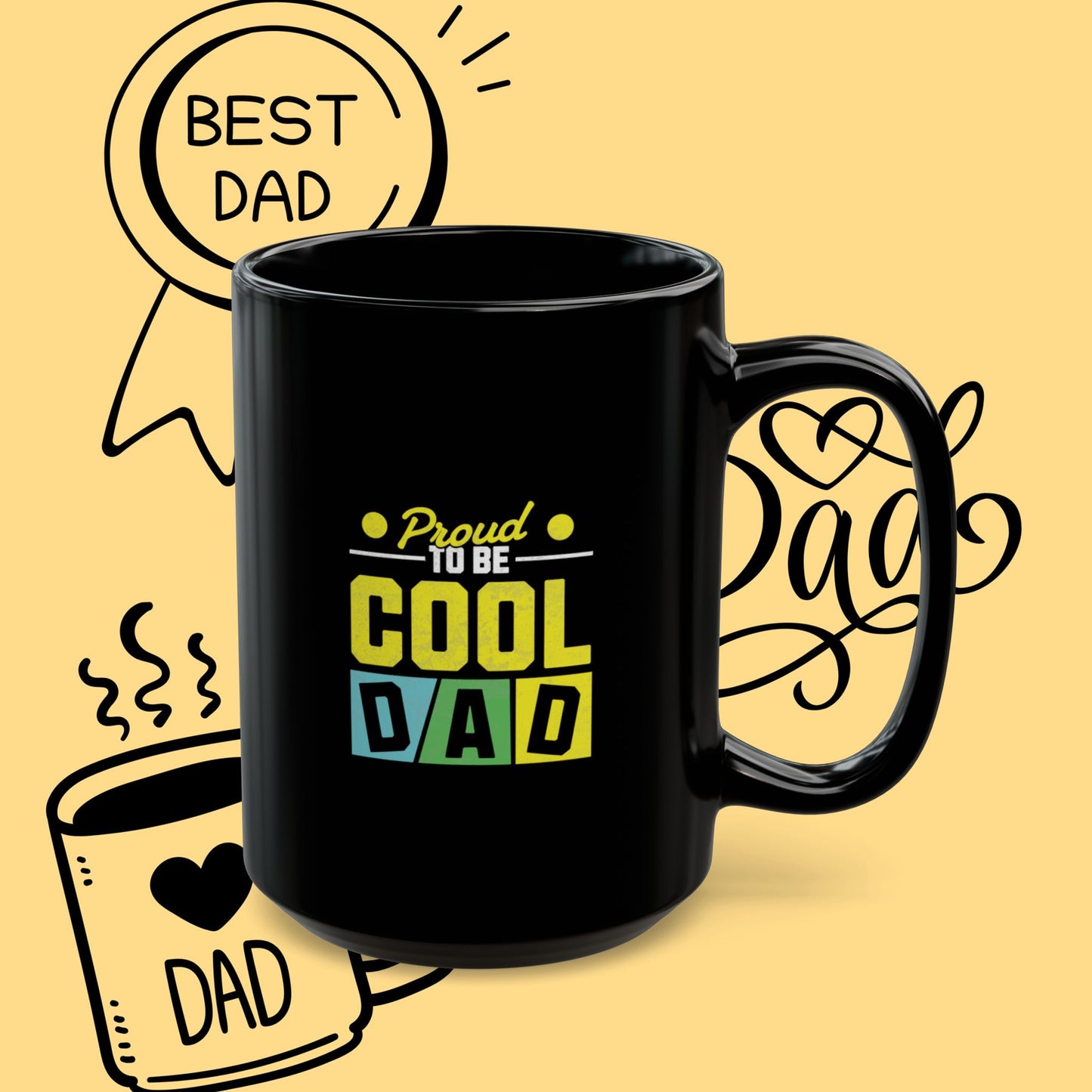 Cool Dad Coffee Mug — "Proud to Be Cool Dad" Black 11oz/15oz