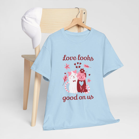 Love Looks Good On Us Tee — Romantic Cat Heart Valentine T-Shirt