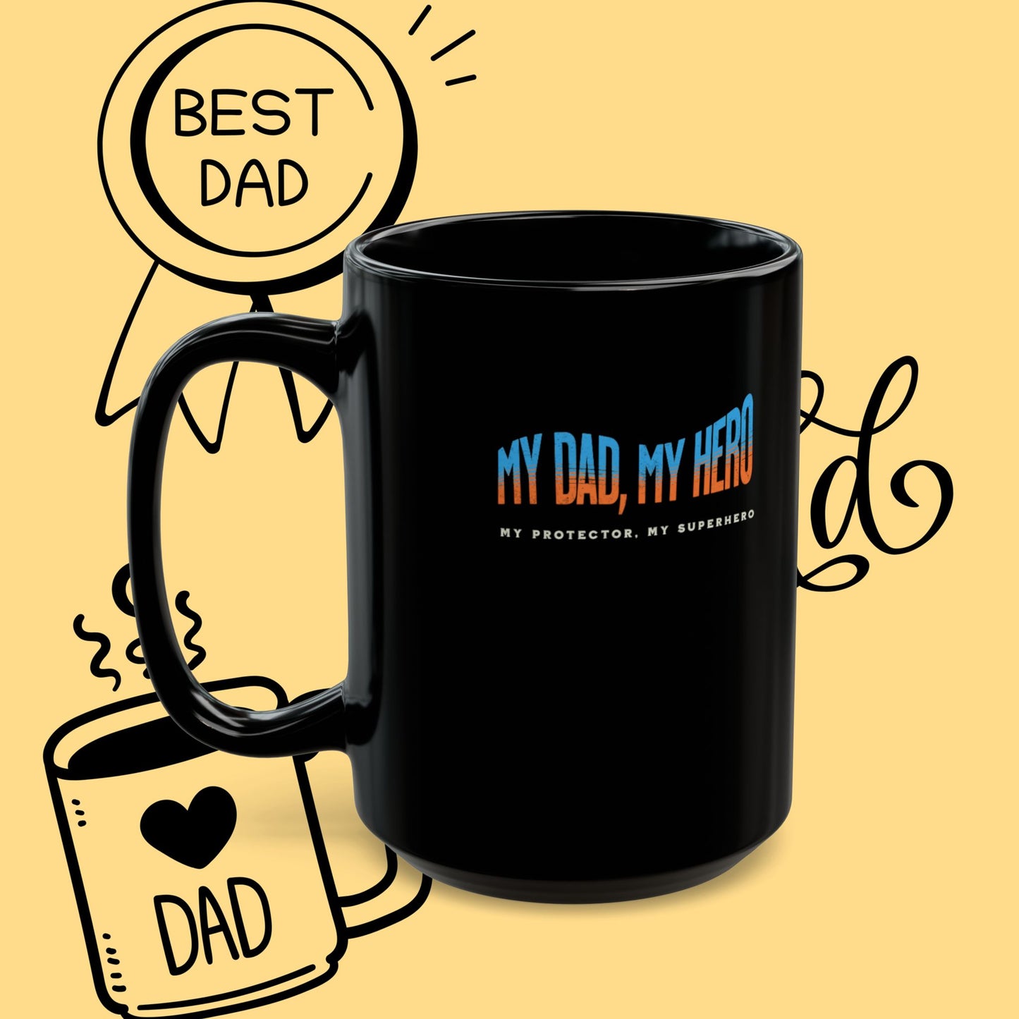 Dad Mug - "My Dad, My Hero" Black Coffee Cup | Father’s Day Gift, Best Dad Present (11oz & 15oz)