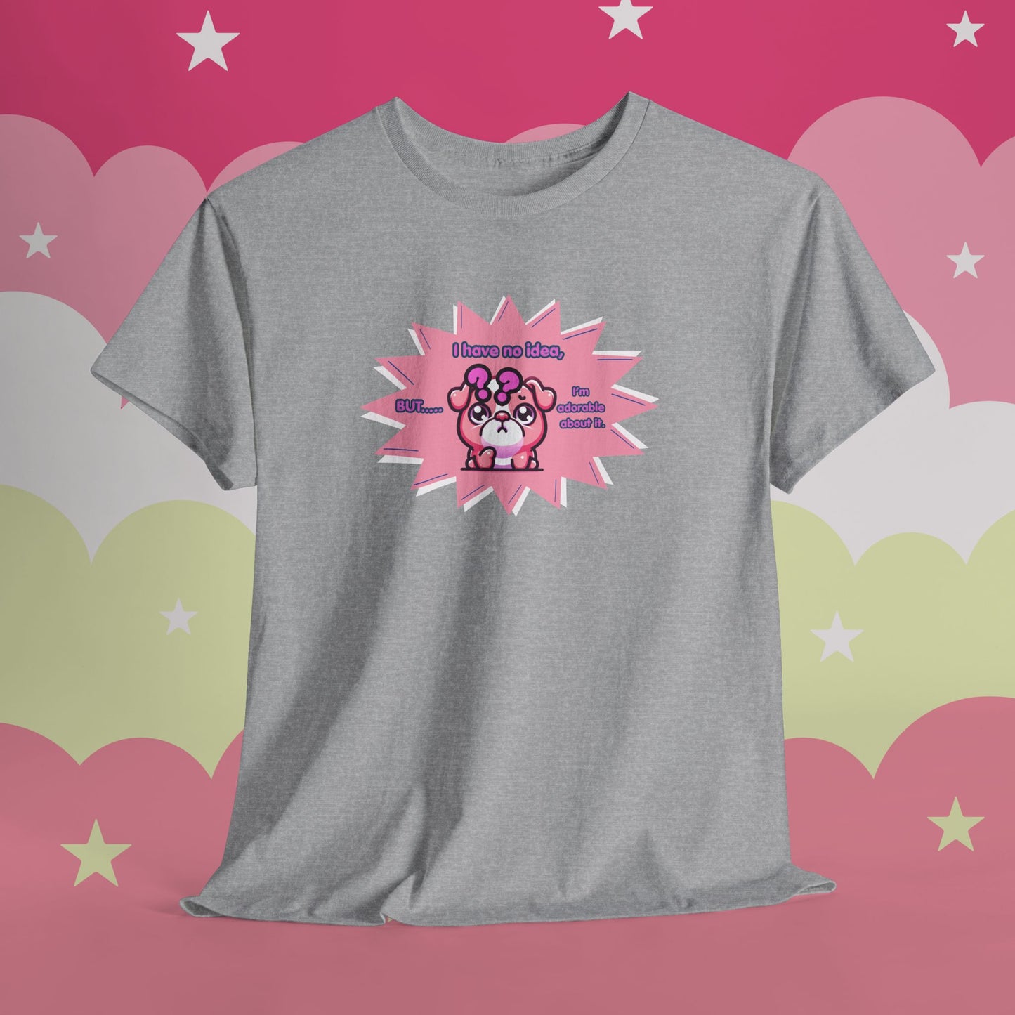 Confused Pink Bulldog Tee — "I Have No Idea, But... I'm Adorable About It."
