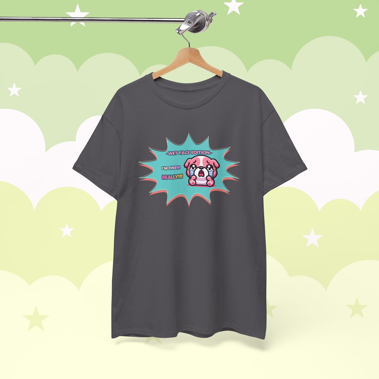 Wet Face Edition Pink Bulldog Tee — Funny Crying Pink Bulldog "I'm Fine! REALLY!!" Shirt