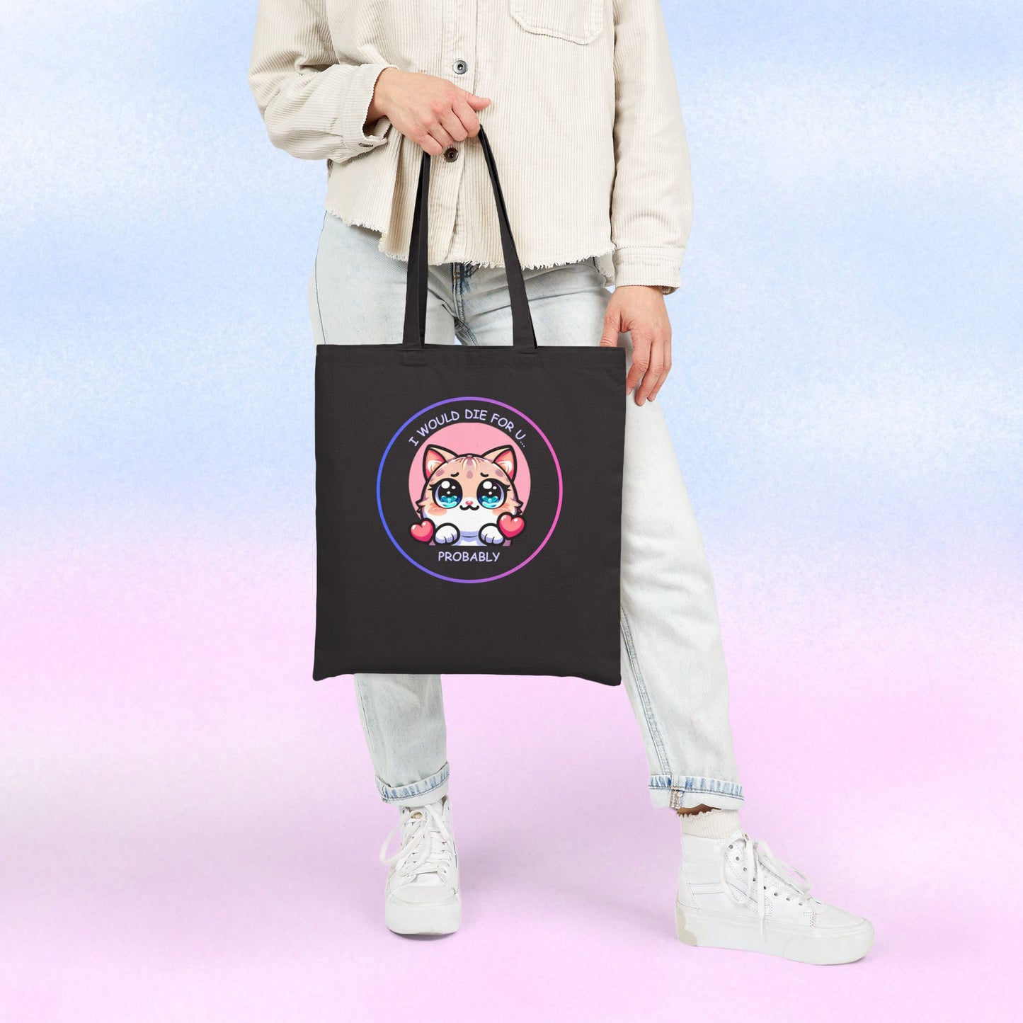 Kawaii Cat 'I Would Die For U..... Probably' Canvas Tote