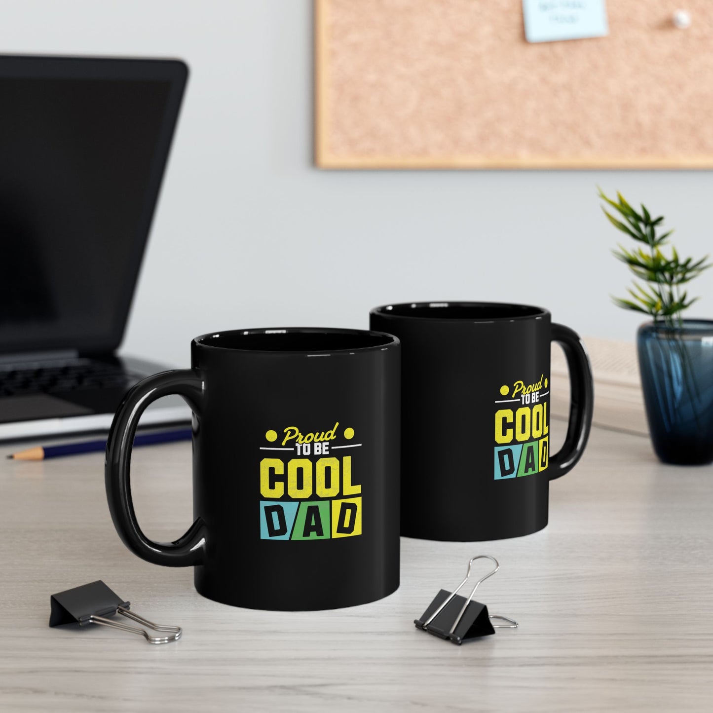 Cool Dad Coffee Mug — "Proud to Be Cool Dad" Black 11oz/15oz