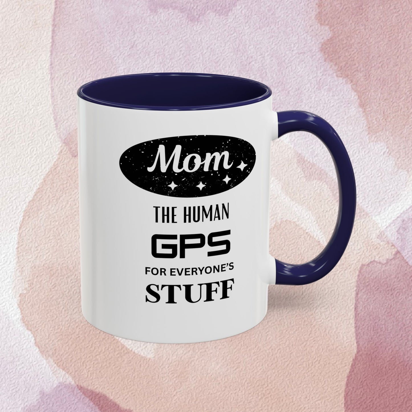 Mom Coffee Mug — “The Human GPS for Everyone’s Stuff” Accent Ceramic Mug