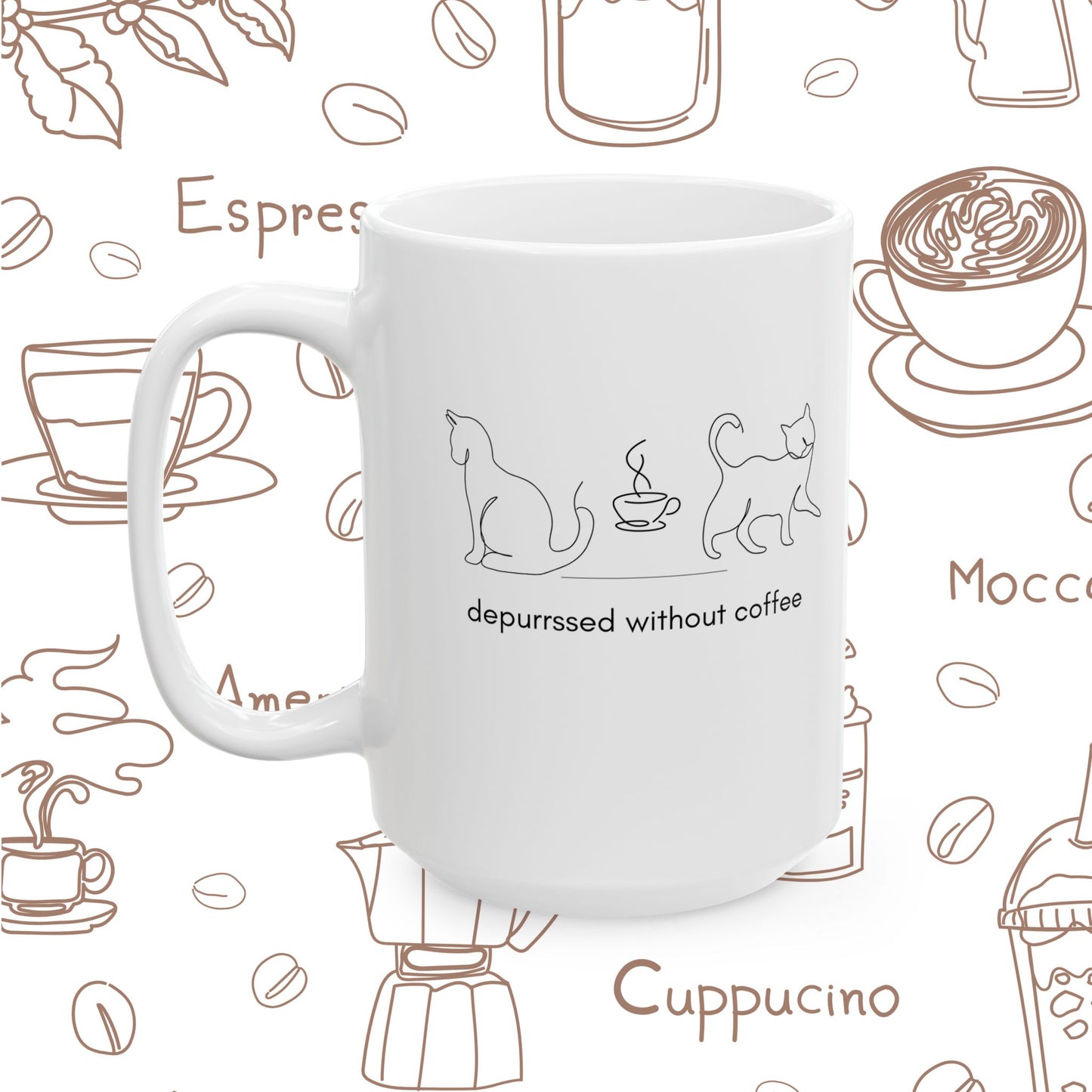 Depurrssed Without Coffee Ceramic Mug — Minimalist Cat Coffee Cup (11oz, 15oz)