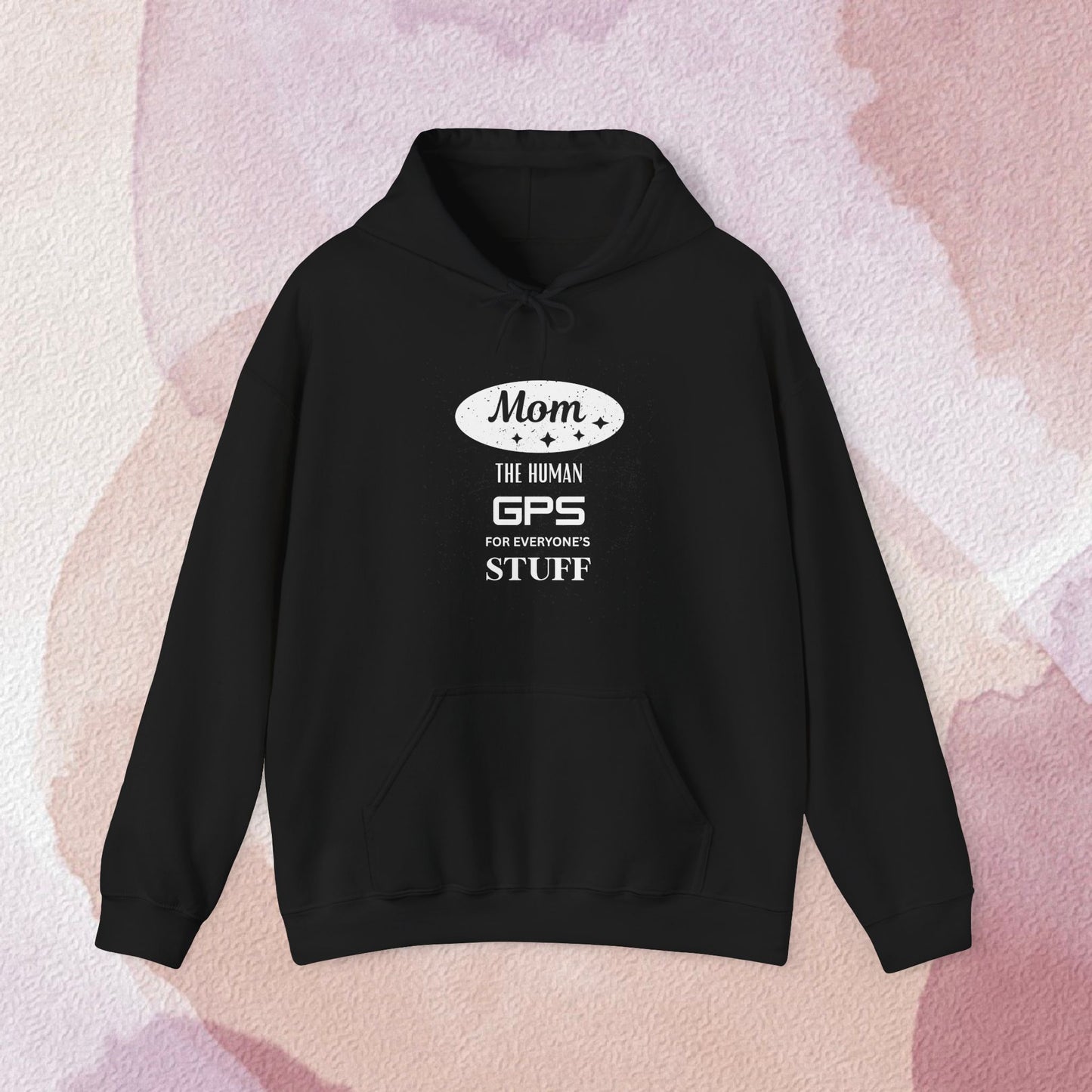 Mom: The Human GPS Hoodie – Funny Mother’s Day Gift Hooded Sweatshirt