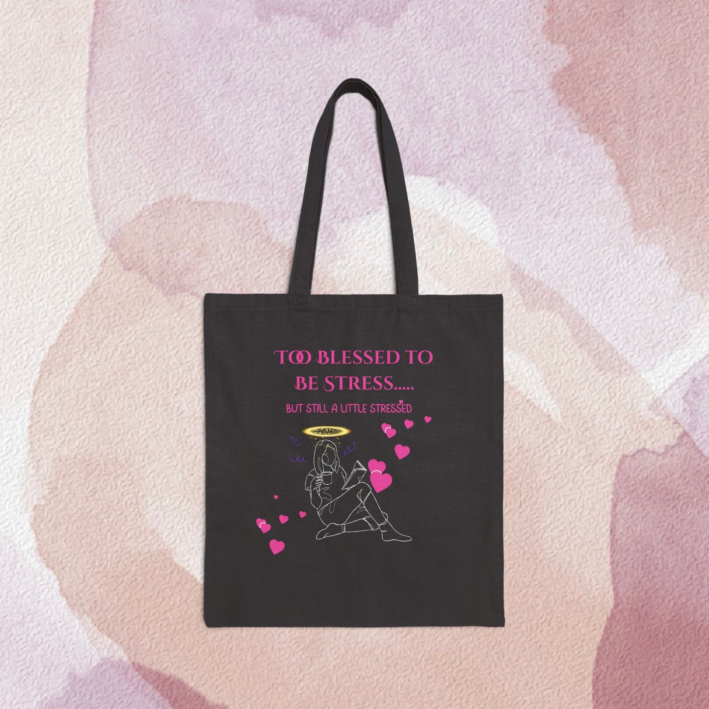 Too Blessed to Be Stressed.... But Still a Little Stressed - Faith & Fun Canvas Tote
